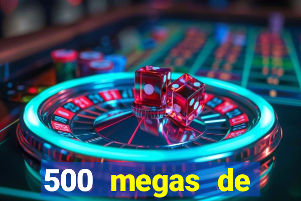 500 megas de internet equivale a quantos gigas
